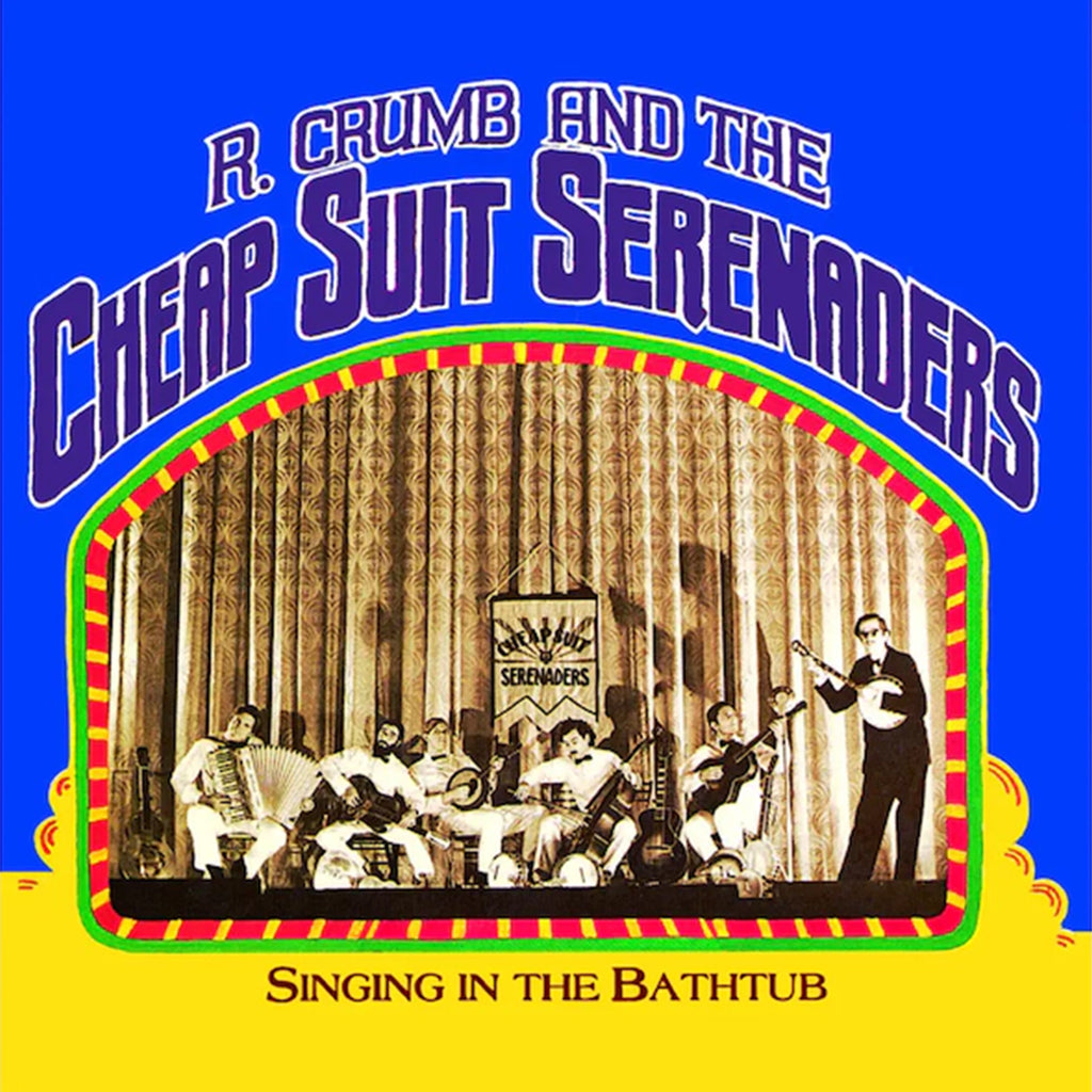 ROBERT CRUMB AND HIS CHEAP SUIT SERENADERS - Singing In The Bathtub (2024 Reissue) - LP - Vinyl