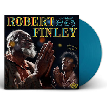 ROBERT FINLEY - Hallelujah! Don’t Let The Devil Fool Ya - LP - 'Aqua' Colour Vinyl [OCT 10]