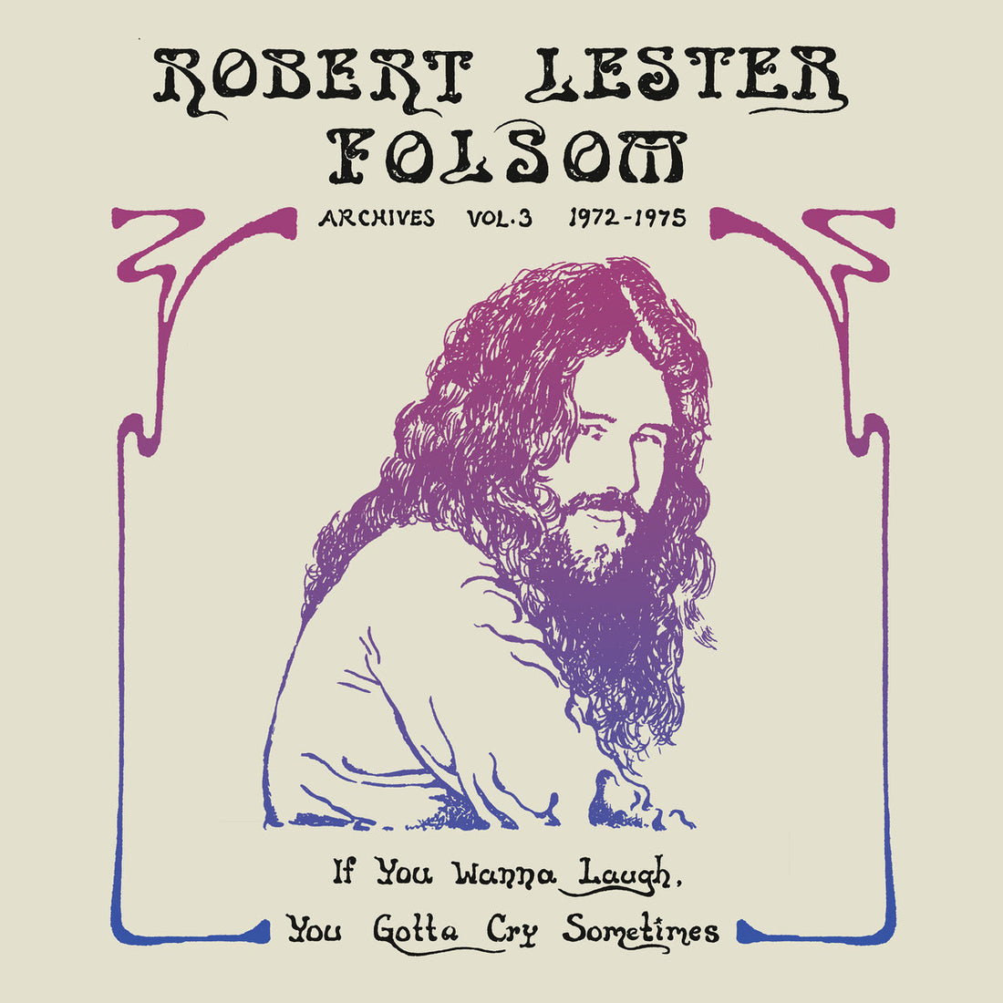 ROBERT LESTER FOLSOM - If You Wanna Laugh, You Gotta Cry Sometimes: Archives Vol. 3, 1972-1975 - LP - Purple Reverie Coloured Vinyl [MAR 20]