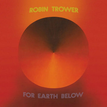 ROBIN TROWER - For Earth Below (50th Anniversary Edition) - 2LP - Gatefold Vinyl