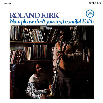 ROLAND KIRK - Now Please Don’t You Cry, Beautiful Edith (Verve Acoustic Sounds Series) - LP - Deluxe 180g Vinyl