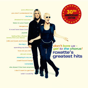 ROXETTE - Don’t Bore Us, Get To The Chorus! (Roxette’s Greatest Hits) [30th Anniversary Edition] - 2LP - Gatefold Black Vinyl [NOV 14]