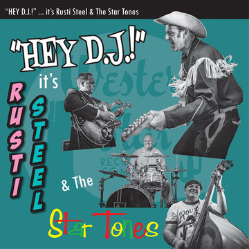 RUSTI STEEL & THE STAR TONES - Hey DJ! It’s… - LP - Vinyl [JUN 9]