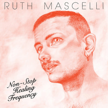 RUTH MASCELLI - Non-Stop Healing Frequency - LP - Vinyl [JUL 28]