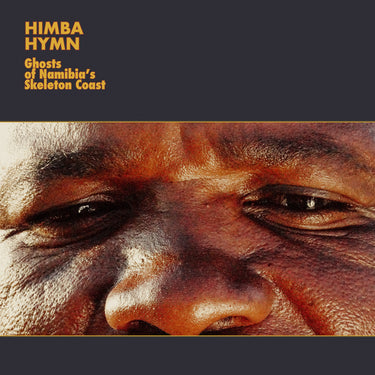 VARIOUS - Himba Hymn: Ghosts Of Namibia's Skeleton Coast - LP - Vinyl