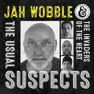 Jah Wobble & The Invaders Of The Heart - The Usual Suspects