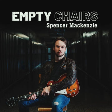 SPENCER MACKENZIE - Empty Chairs - LP - Black Vinyl [FEB 20]