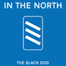 The Black Dog - In The North