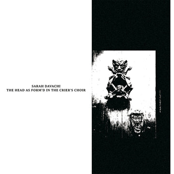 SARAH DAVACHI - The Head As Form'd In The Crier's Choir - 2LP - Gatefold Vinyl [SEP 13]