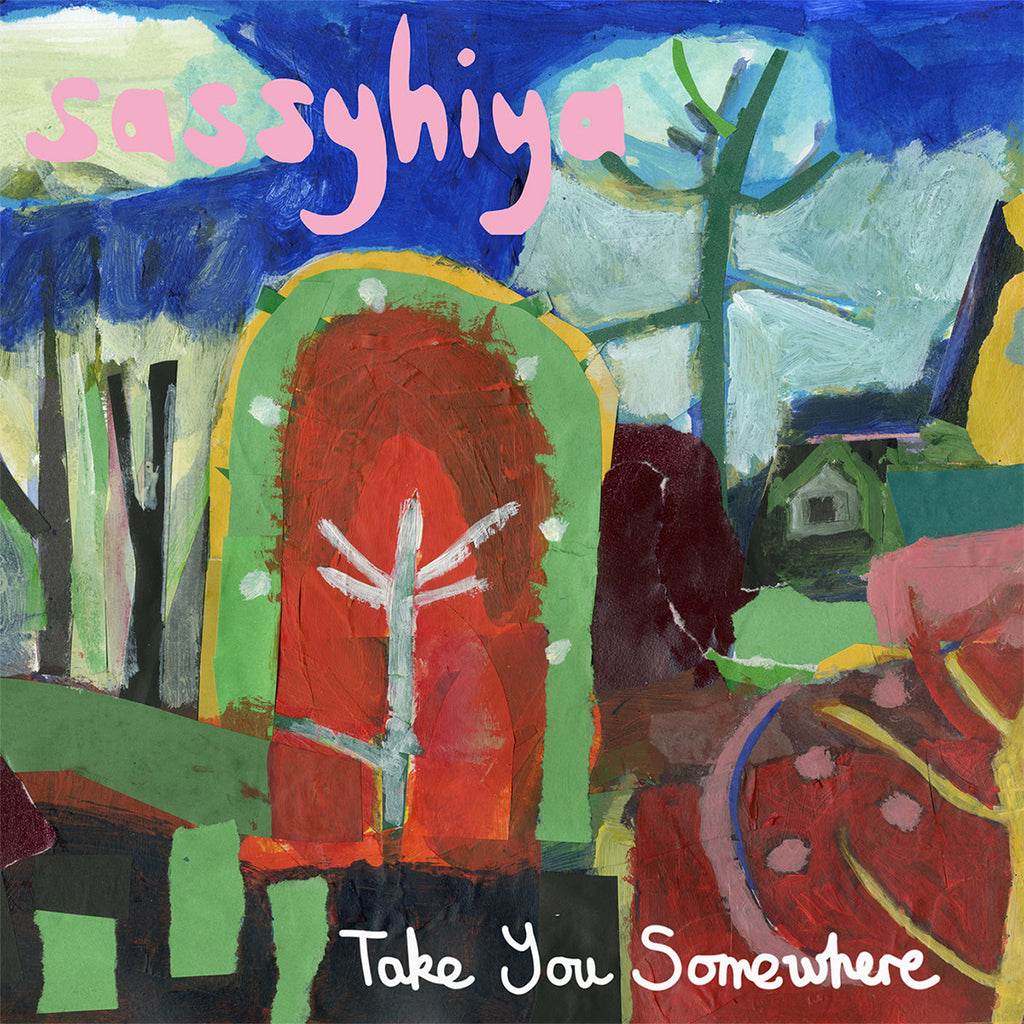 SASSYHIYA - Take You Somewhere - CD [NOV 8]