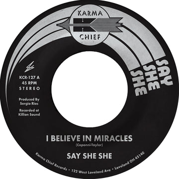 SAY SHE SHE - I Believe In Miracles / C'est Si Bon - 7'' - Black Vinyl [AUG 16]
