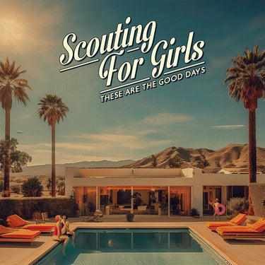 SCOUTING FOR GIRLS - These Are The Good Days - CD [MAR 27]