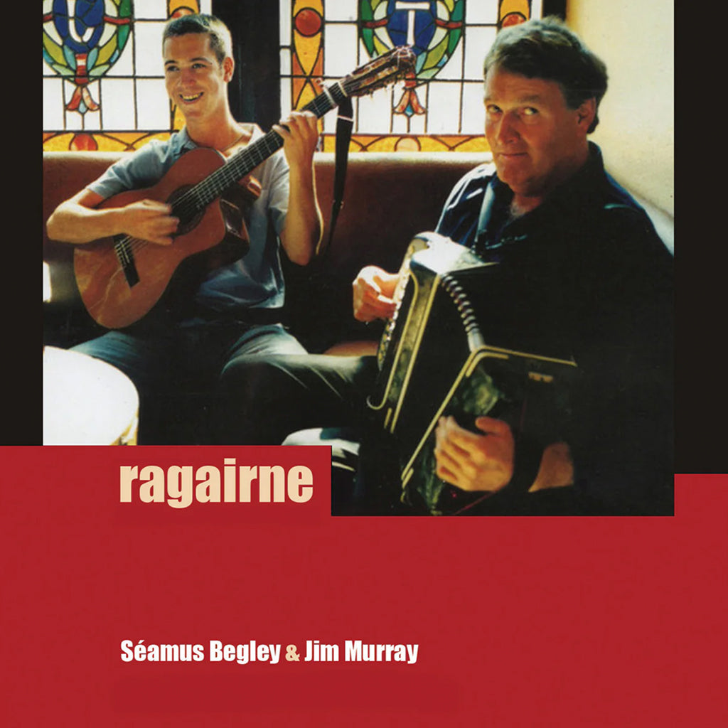 SÉAMUS BEGLEY & JIM MURRAY - Ragairne - CD [MAY 3]