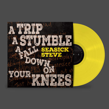 SEASICK STEVE - A Trip, A Stumble, A Fall Down On Your Knees - LP - Canary Yellow Vinyl