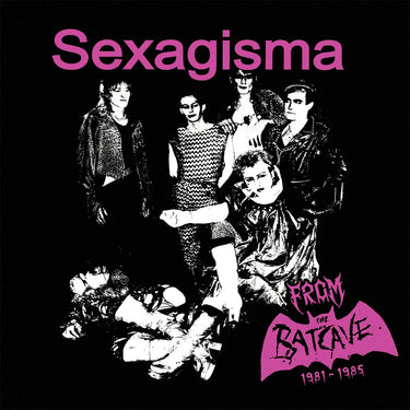 SEXAGISMA - From The Batcave 1981-1985 - LP - Pink Vinyl [JUN 13]