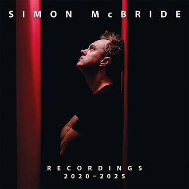 SIMON MCBRIDE - Recordings: 2020-2025 - CD