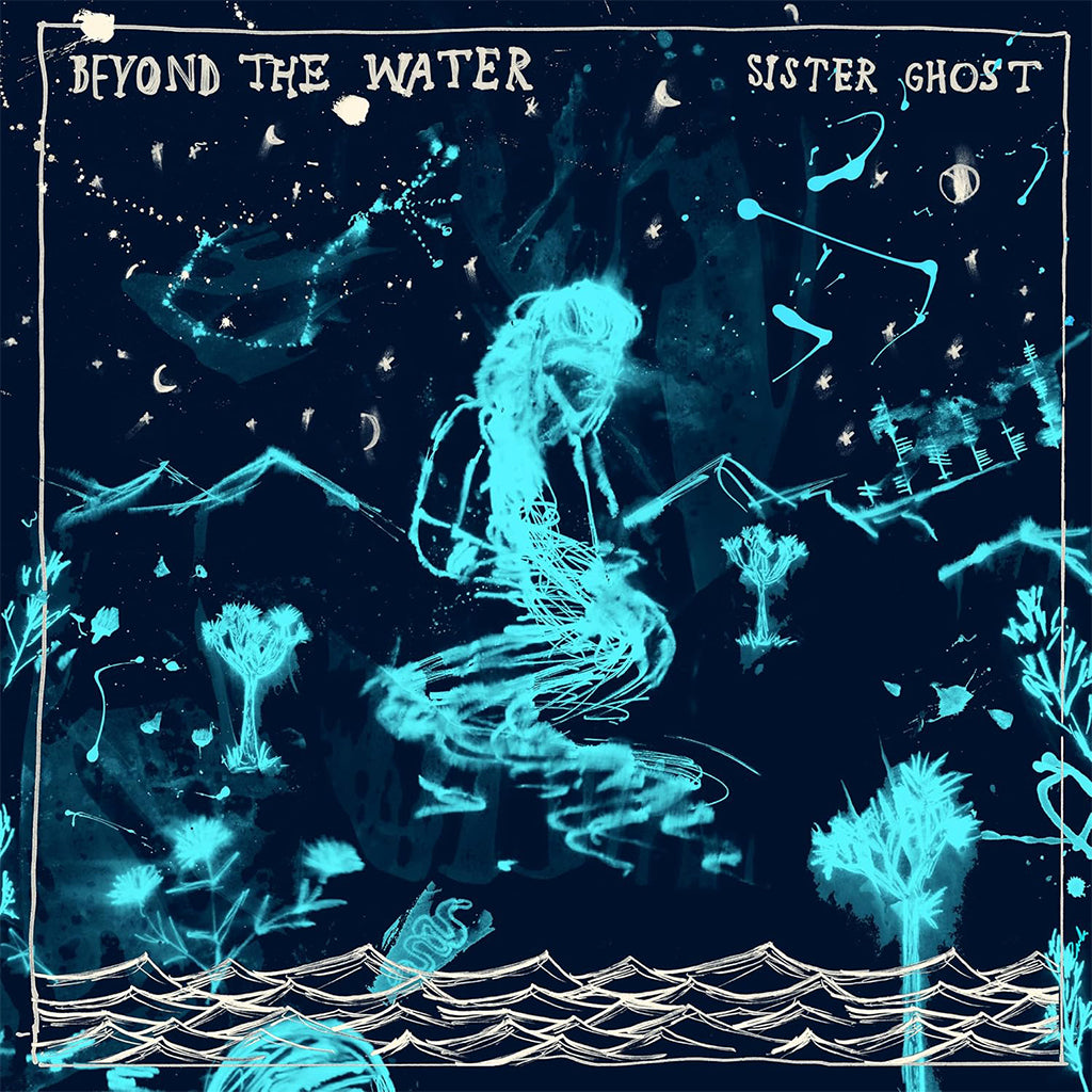 SISTER GHOST - Beyond The Water - LP - Aquamarine Colour Vinyl [NOV 15]