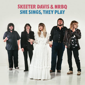SKEETER DAVIS & NRBQ - She Sings, They Play (Reissue with 2 Bonus Tracks) - LP - Vinyl