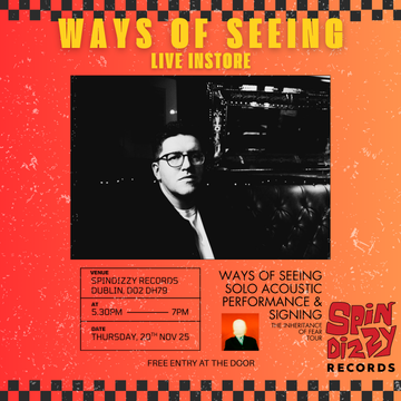 WAYS OF SEEING - Instore & Signing - NOV 20th