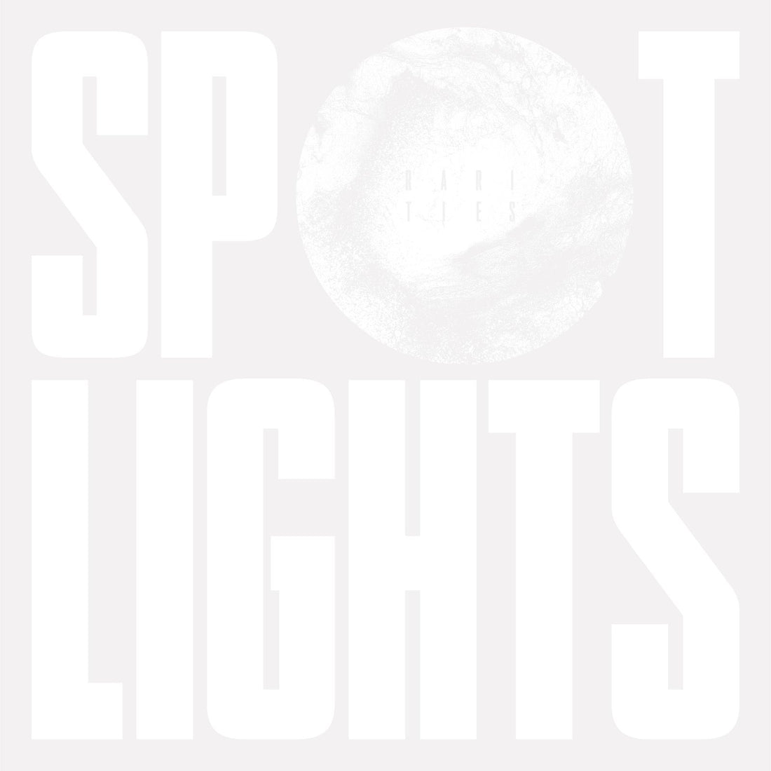 SPOTLIGHTS - Rarities - LP - Clear Vinyl [JAN 30]