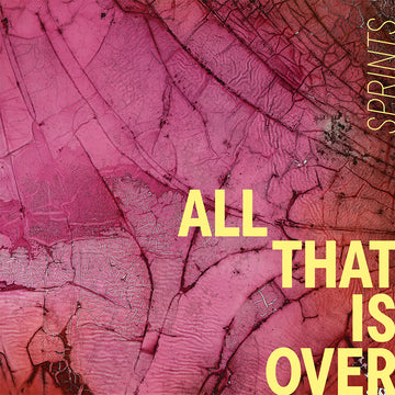 SPRINTS - All That Is Over - LP - Black Vinyl [SEP 26]