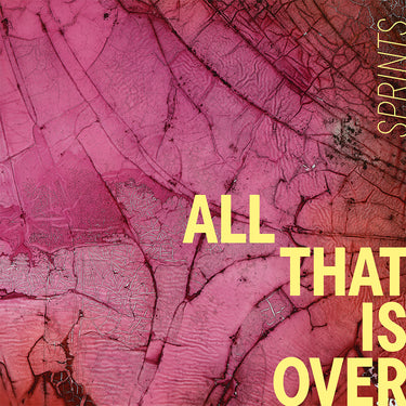 SPRINTS - All That Is Over - CD