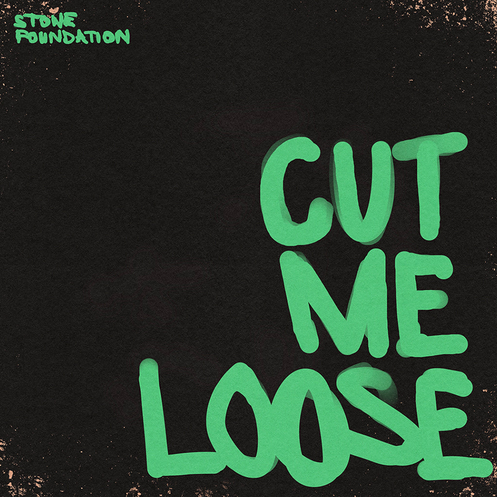 STONE FOUNDATION - Cut Me Loose - 7'' - Green Vinyl