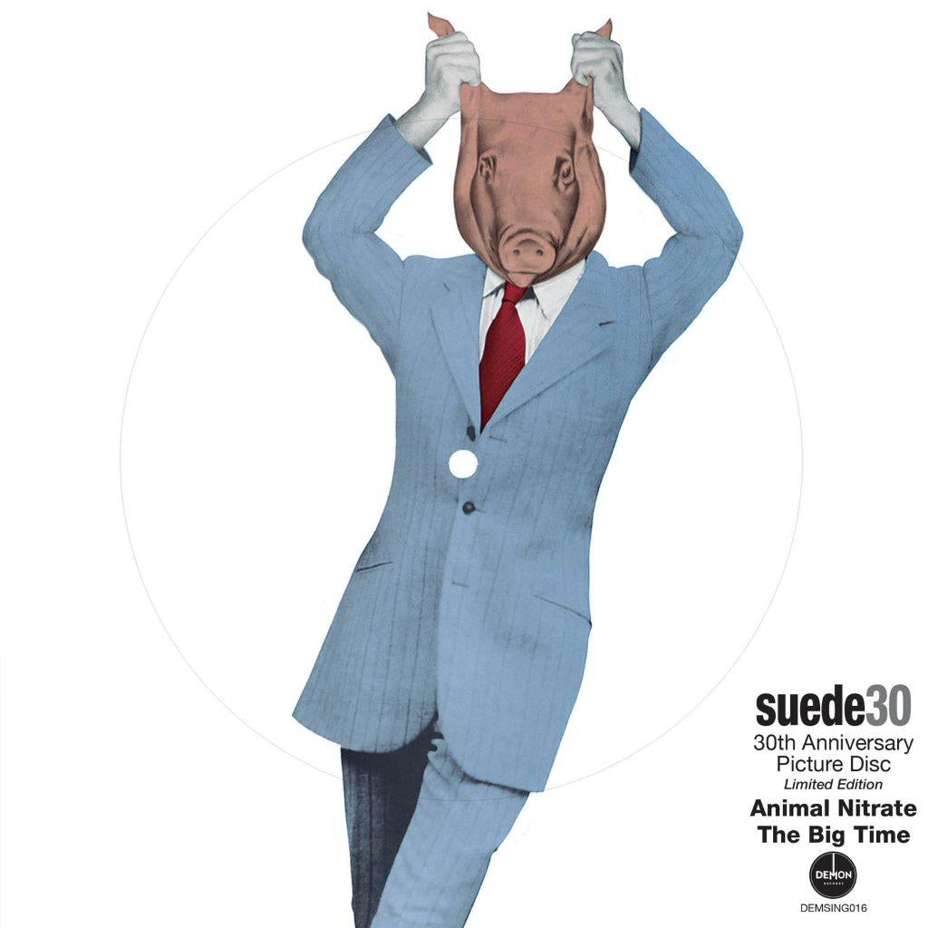 SUEDE - Animal Nitrate / The Big Time - 7'' (30th Anniversary Reissue) - Picture Disc Vinyl