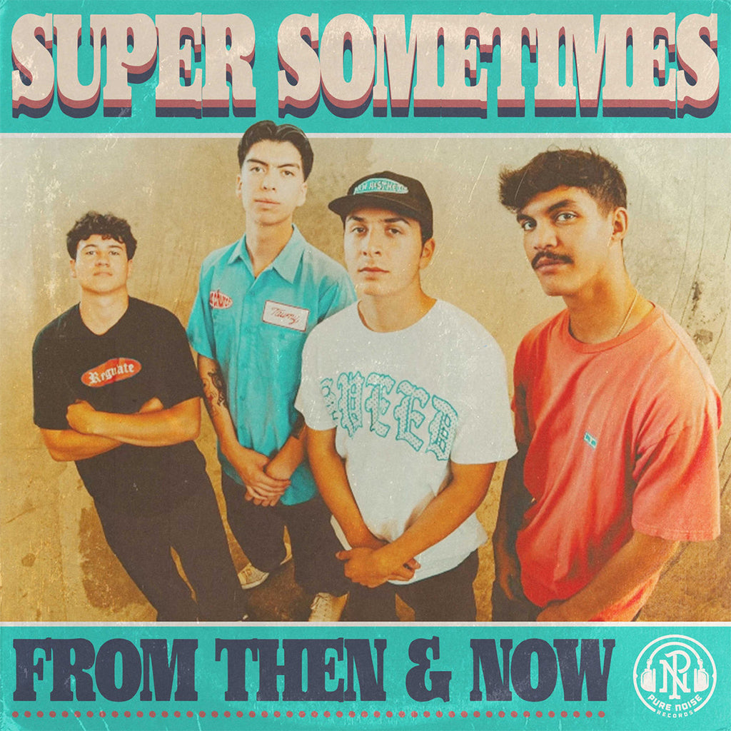 SUPER SOMETIMES - From Then & Now - LP - 'Rainbow Splatter' Vinyl [NOV 7]
