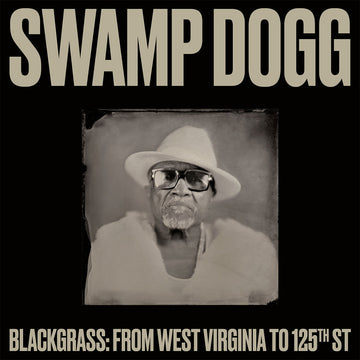 SWAMP DOGG - Blackgrass: From West Virginia To 125th St. - LP - Vinyl