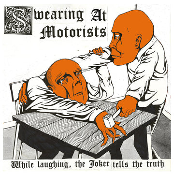 SWEARING AT MOTORISTS - While Laughing, The Joker Tells The Truth (Reissue) - LP - Vinyl [JUL 18]