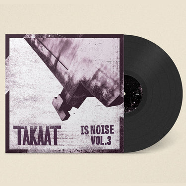TAKAAT - Is Noise Vol. 3 - 10'' EP - Vinyl [MAR 6]