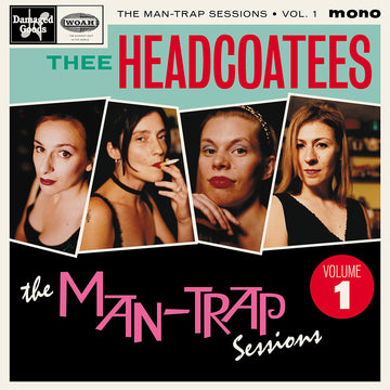THEE HEADCOATEES - The Man-Trap Sessions EP Vol. One - 7” - Black Vinyl [OCT 31]