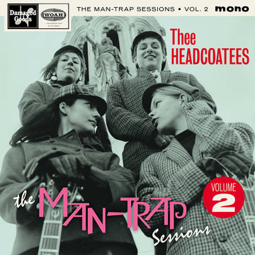 THEE HEADCOATEES - The Man-Trap Sessions EP Vol. Two - 7” - Black Vinyl [OCT 31]