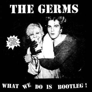 THE GERMS - What We Do Is Bootleg! - LP - Black Vinyl