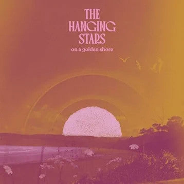 THE HANGING STARS - On A Golden Shore - LP - Indies Exclusive Gold Vinyl