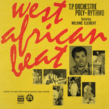 T.P. ORCHESTRE POLY-RYTHMO - West African Beat: Rare 7's and EPs from Benin and Niger - 2LP - Vinyl [MAY 8]