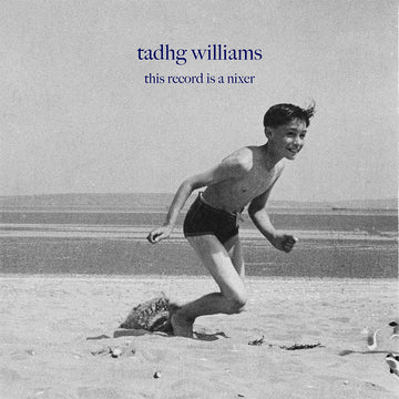 TADHG WILLIAMS - This Record Is A Nixer - 12'' EP - Vinyl