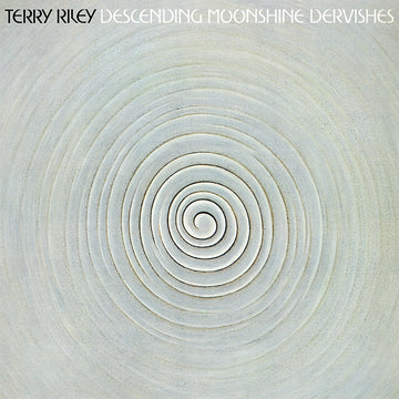 TERRY RILEY - Descending Moonshine Dervishes (Repress) - LP - Vinyl [NOV 1]