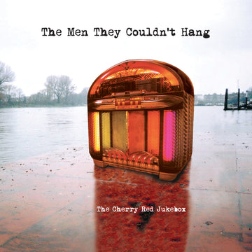 The Men They Couldn't Hang - The Cherry Red Jukebox - 1LP - Cherry Red Vinyl  [Record Store Day 2025]