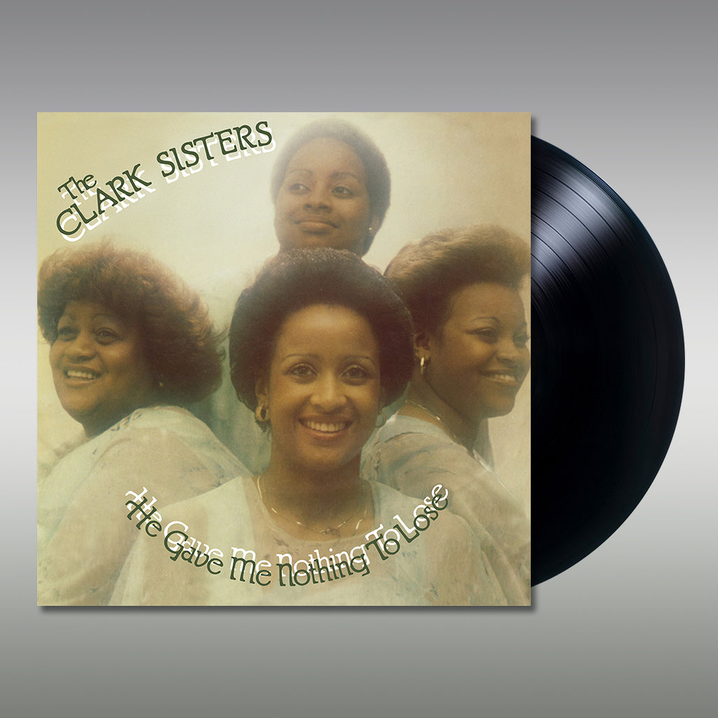 THE CLARK SISTERS He Gave Me Nothing To Lose (2023 Reissue) LP V