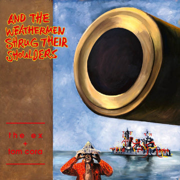 THE EX & TOM CORA - And The Weathermen Shrug Their Shoulders (Reissue) - LP - Vinyl [JAN 23]