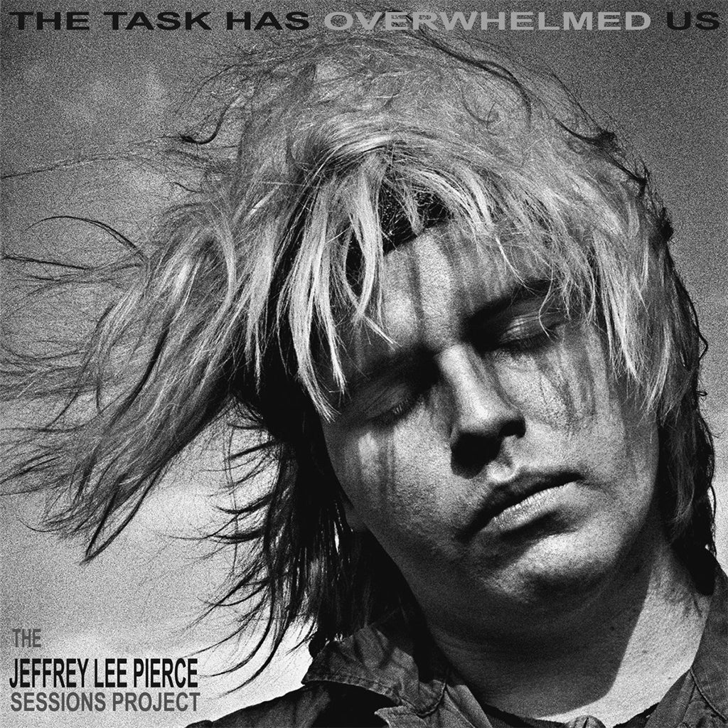 THE JEFFREY LEE PIERCE SESSIONS PROJECT - The Task Has Overwhelmed Us - 2LP - Silver Vinyl