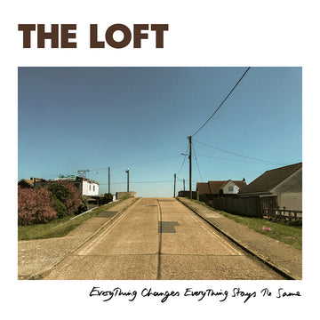 THE LOFT - Everything Changes, Everything Stays The Same - CD [MAR 14]
