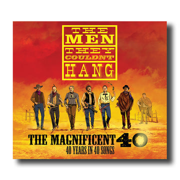 THE MEN THEY COULDN'T HANG - The Magnificent 40 - 40 Years In 40 Songs - 3CD Box Set