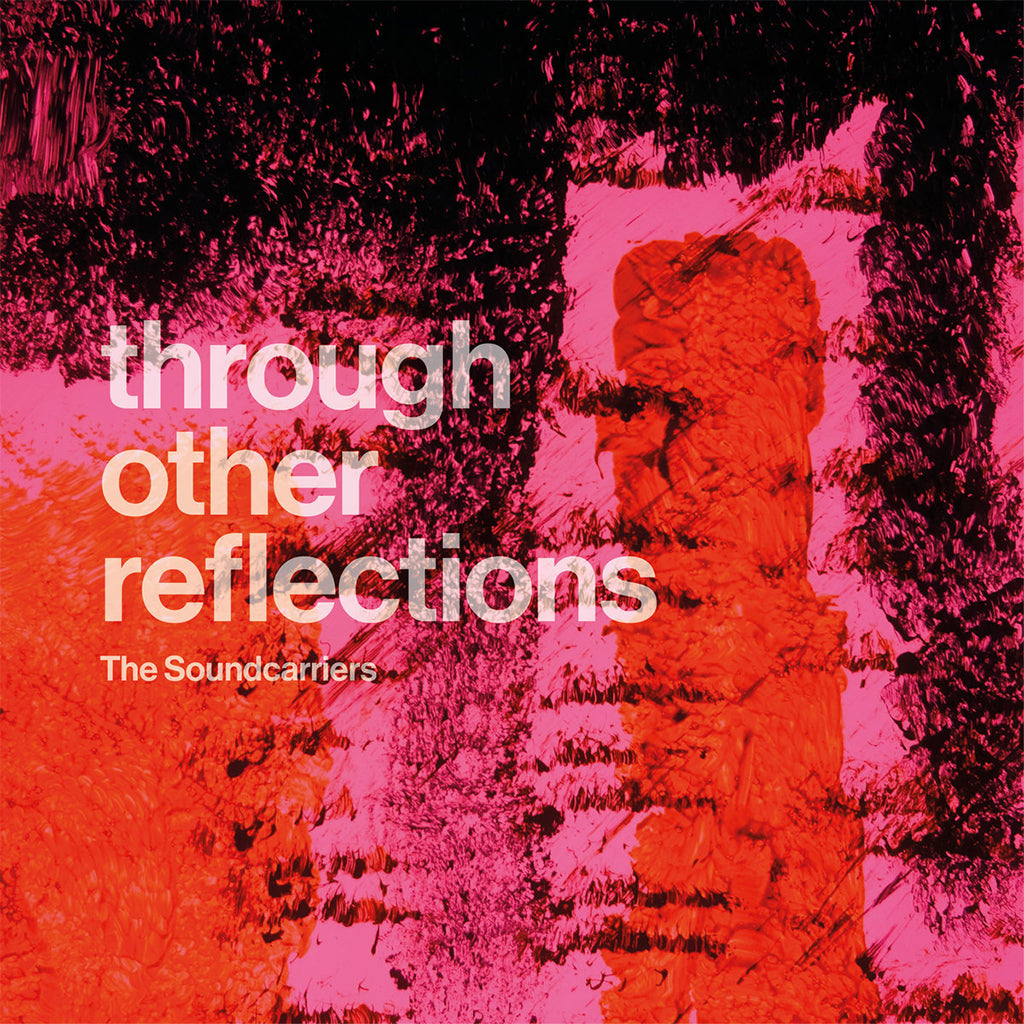 THE SOUNDCARRIERS - Through Other Reflections - LP - Black Vinyl [SEP 20]