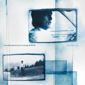 THE WORLD IS A BEAUTIFUL PLACE & I AM NO LONGER AFRAID TO DIE - Dreams Of Being Dust - LP - Black Vinyl [OCT 17]