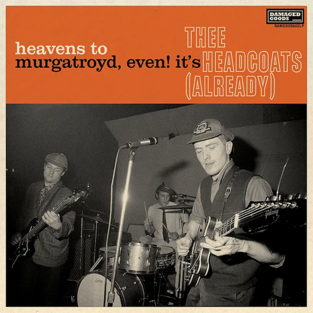 THEE HEADCOATS - Heavens To Murgatroyd, Even! It’s Thee Headcoats (Already) [2023 Reissue w/ 2 Bonus Tracks & New Artwork] - LP - Vinyl