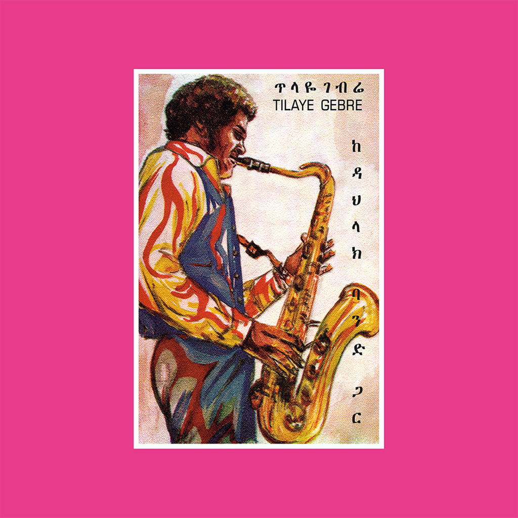 TILAYE GEBRE - Tilaye's Saxophone With The Dahlak Band - 2LP - Gatefold Black Vinyl [FEB 6]