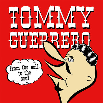 TOMMY GUERRERO - From The Soil To The Soul (Reissue) - LP - 180g Vinyl [JUN 20]